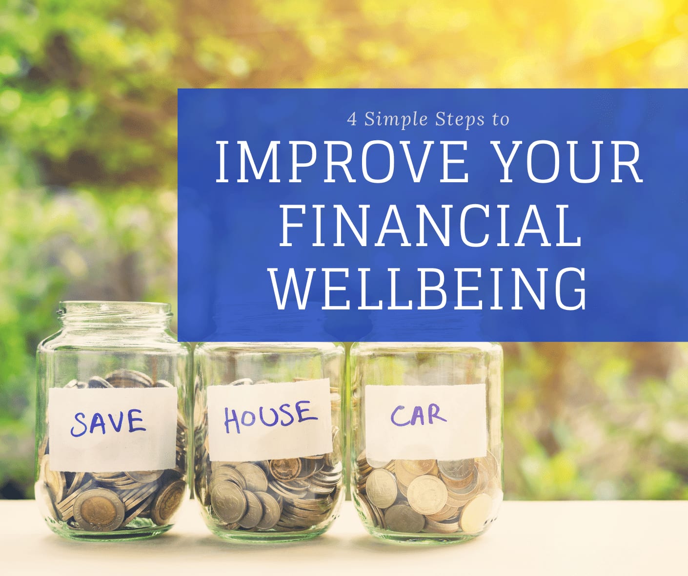 4 Simple Steps to Improve Your Financial Wellbeing