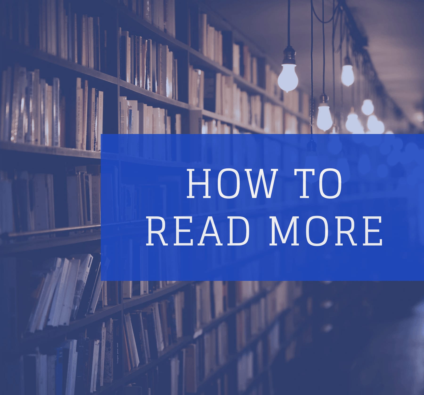 How to Read More